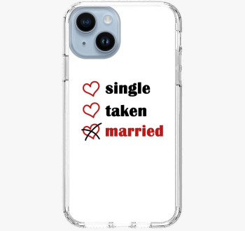 Single Taken Married ovitek za telefon