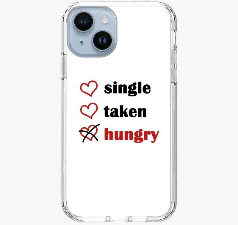 Single Taken Hungry ovitek za telefon
