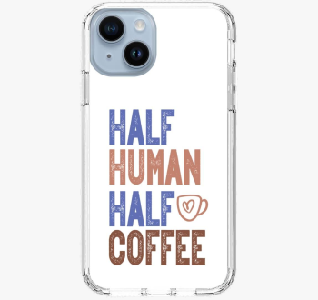 Half Human Half Coff...