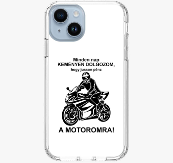 Vsak nap dolgozom, hogy jusson motoromra ovitek za telefon