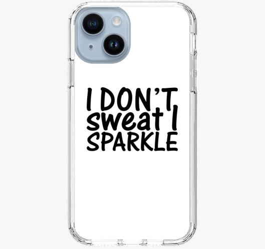 I don't sweat I sparkle ovitek...