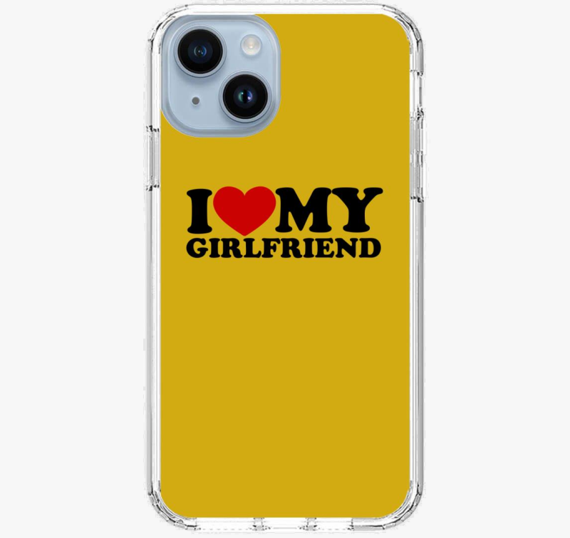 I love my girlfriend ovitek za telefon