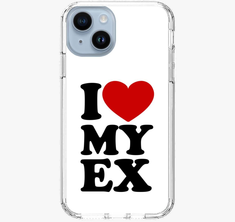 I love my ex ovitek za telefon