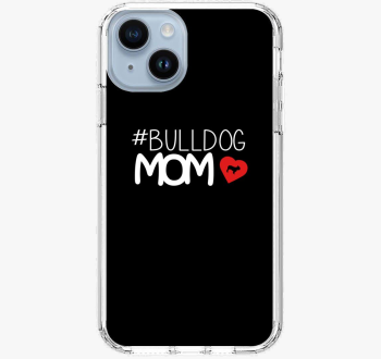 Bulldog Mom ovitek za telefon