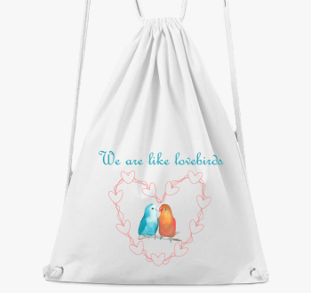 We are like lovebird...