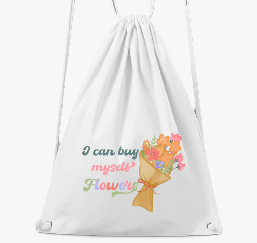 I can buy myself flowers nahrb...