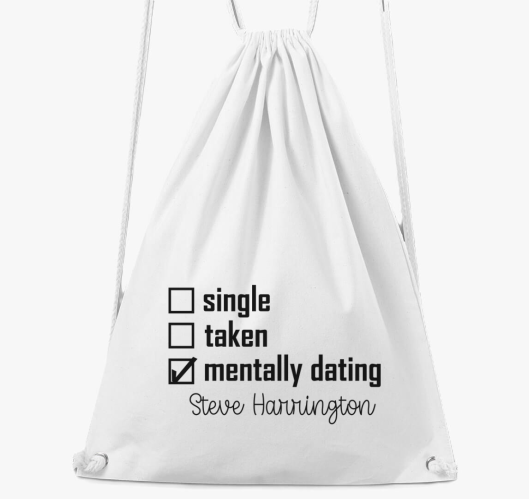 Mentally dating Steve Harringt...