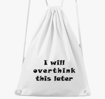 overthink later nahr