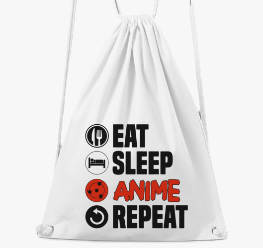 Eat sleep anime repeat nahrbtn...