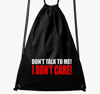 Don't talk to me I don't care nahrbtnik