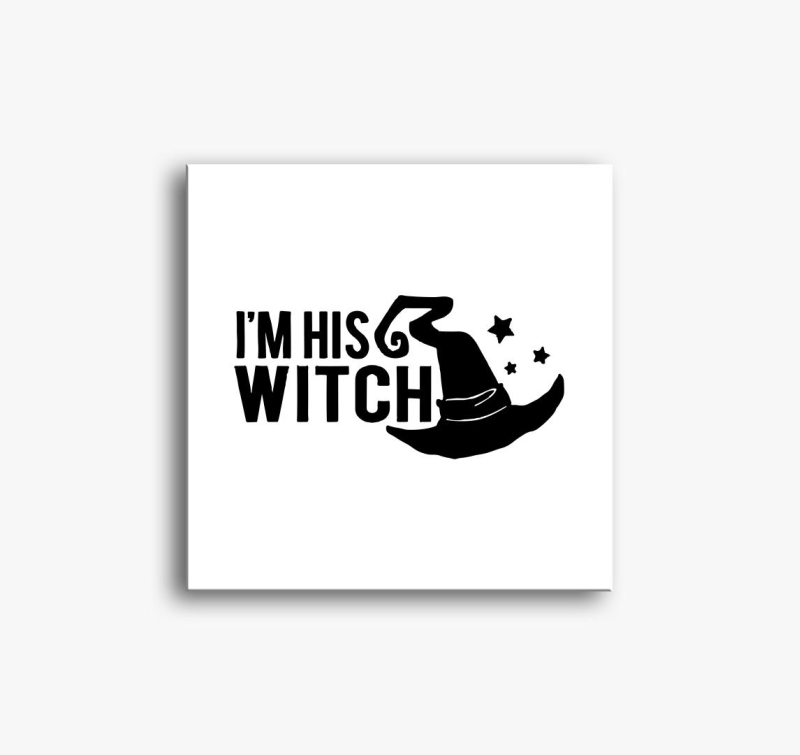 I'm his witch slika na platnu