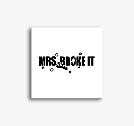 Mrs broke it slika na platnu