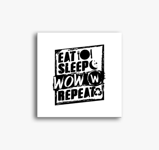 Eat sleep wow repeat slika na ...