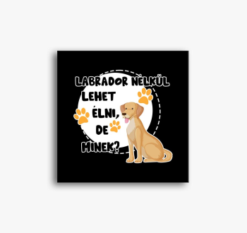 Labrador lehet de minek slika na platnu