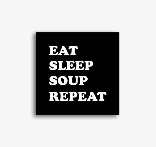 EAT SLEEP SOUP slika na platnu