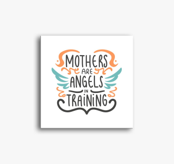Mothers are Angels slika na platnu
