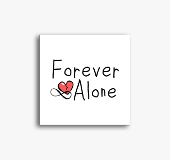 Forever Alone slika na platnu