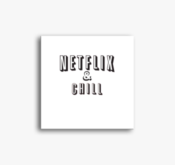 Netflix & chill slik...