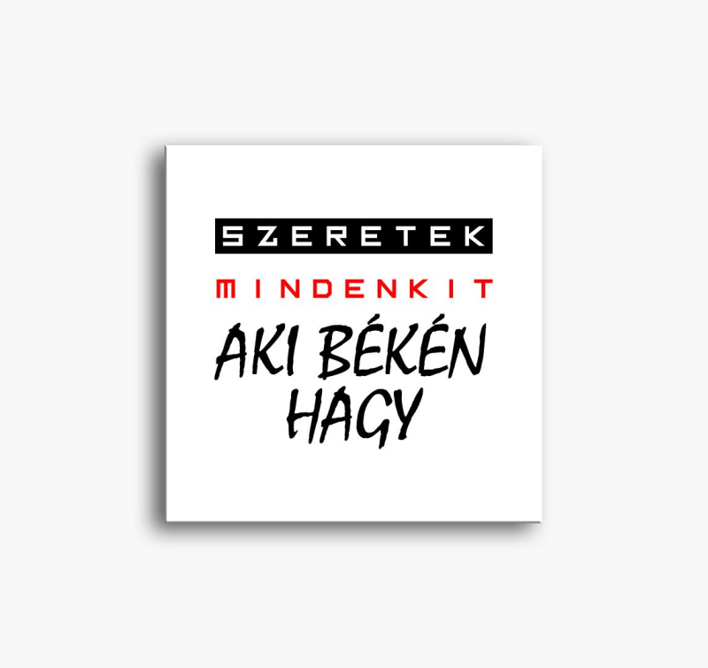 szeretek mindenkit slika na platnu