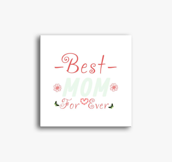 Best Mom for Ever ma
