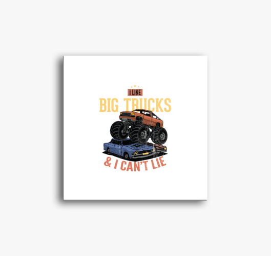 I like big trucks slika na pla...