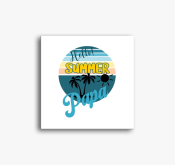 Hello Summer papa sl...