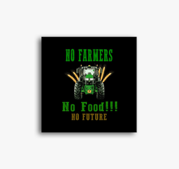 No Farmers no food s...