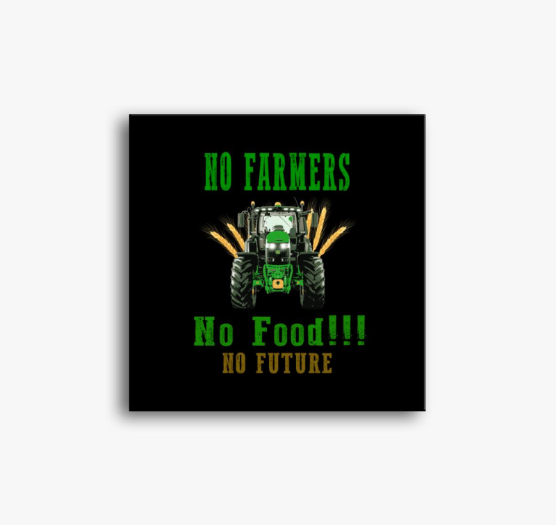 No Farmers no food slika na platnu