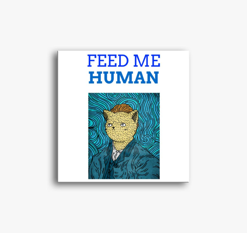 Feed me human-Etess meg ember-Van Gogh - slika na platnu minta