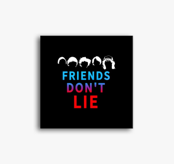 Friends don't lie- S...