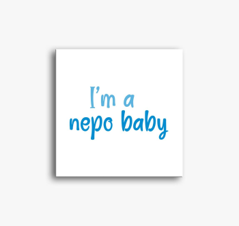I'm nepo baby (modra) feliratos slika na platnu