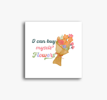 I can buy myself flo...