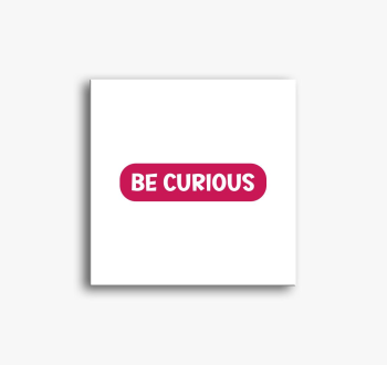 Be curious pink slik...