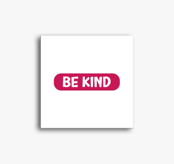 Be kind pink slika n