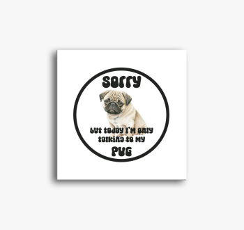 Talking Pug slika na platnu