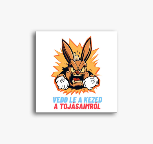 Vedd le kezed nyuszis slika na...