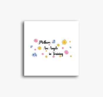 Mother are angels in...