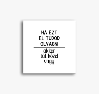 ha ezt el tudod olva...