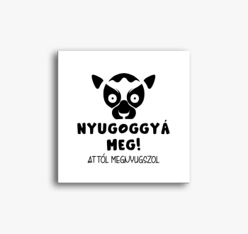 meg megnyugszol smeš...