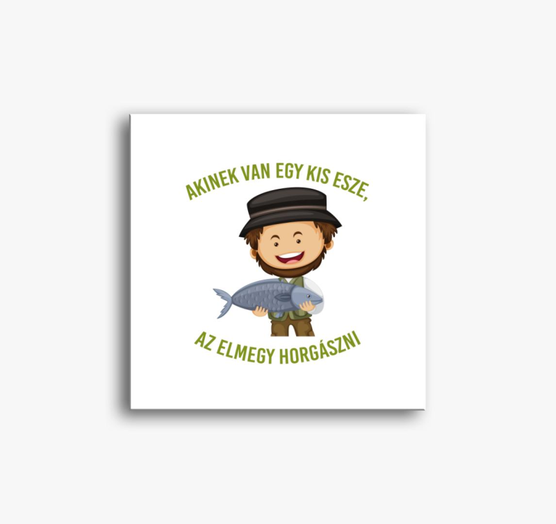Akinek je kis esze, elmegy slika na platnu