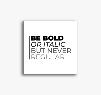 BE BOLD (TXTR) slika