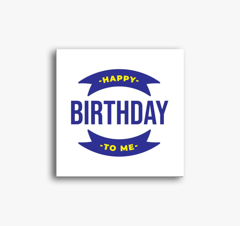 HAPPY BIRTHDAY TO ME (BRTH) slika na platnu