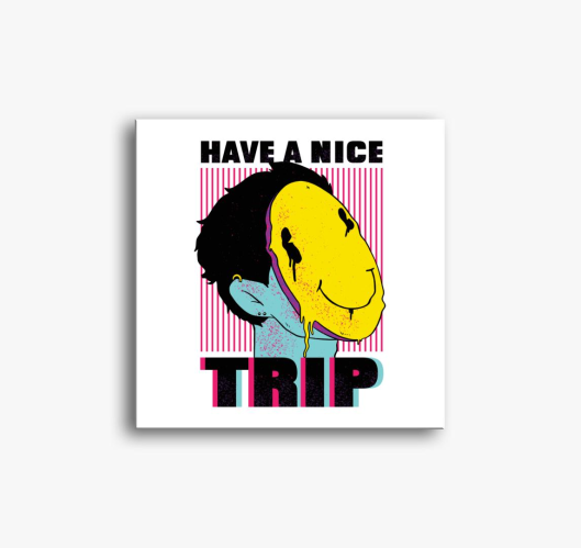 Have nice trip slika na platnu