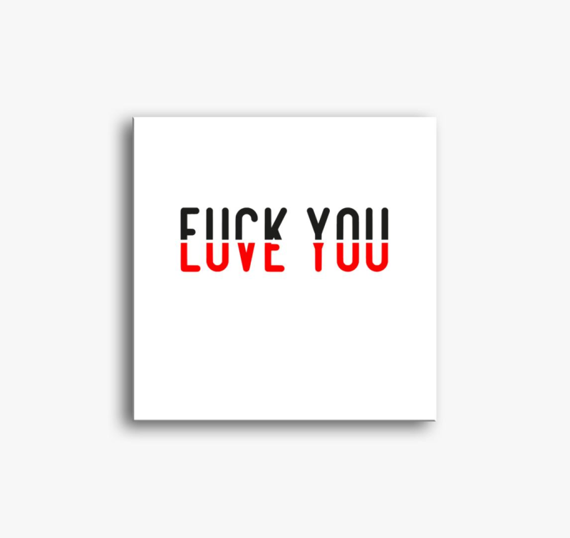Fuck you love you slika na platnu