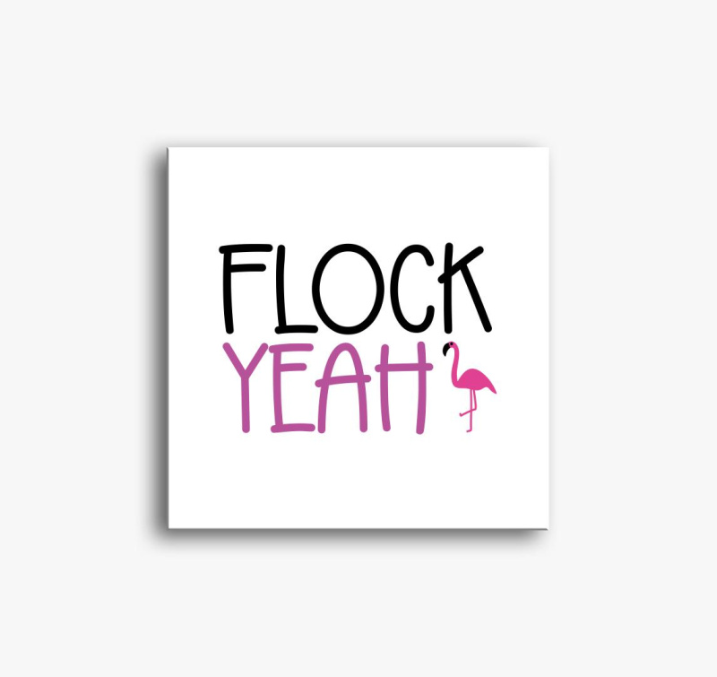 Flock yeah slika na platnu
