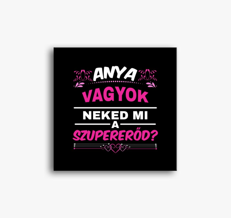 Mama sem neked mi mama slika na platnu