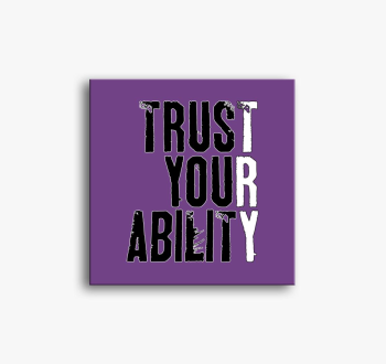 Trust your ability slika na platnu