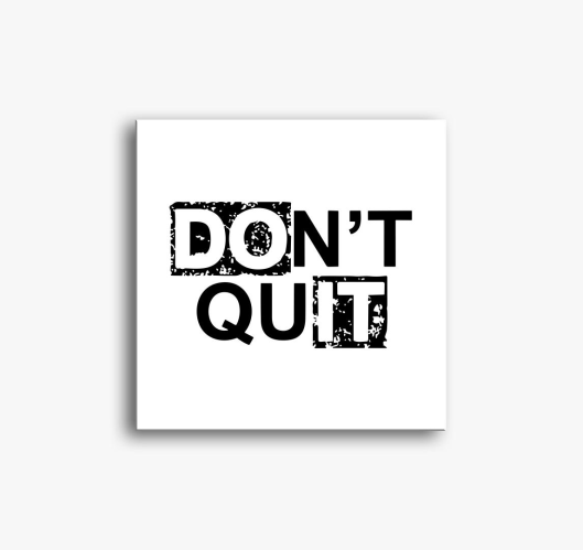 Dont quit do it slika na platn...