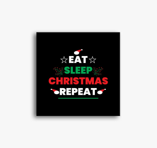 Eat sleep christmas repeat sli...