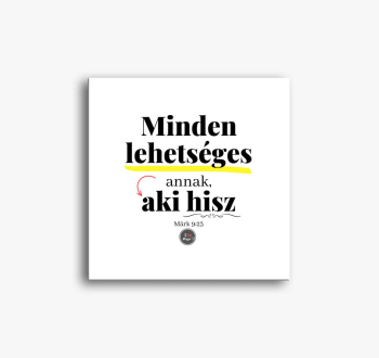 Vsak annak, aki hisz...